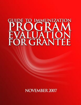 Carte Guide to Immunization Program Evaluation for Grantees Heath Services Research Evaluati Branch