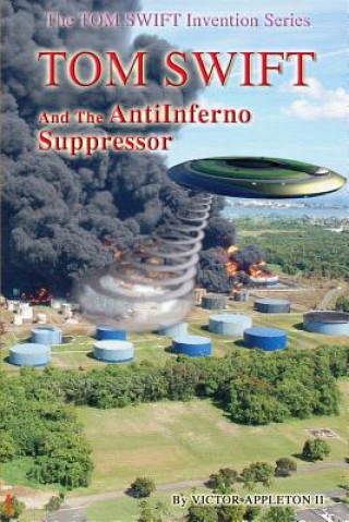 Book Tom Swift and the AntiInferno Suppressor Victor Appleton II