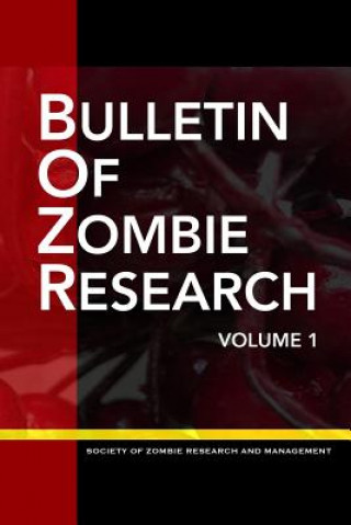 Carte Bulletin of ZOMBIE Research: Volume 1 Christy J Leppanen Ph D
