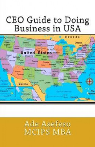 Knjiga CEO Guide to Doing Business in USA Ade Asefeso MCIPS MBA