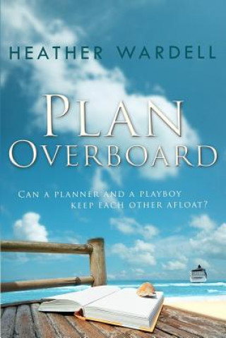 Knjiga Plan Overboard Heather Wardell