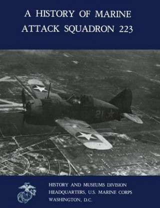 Knjiga A History of Marine Attack Squadron 223 Usmc First Lieutenant Brett a Jones