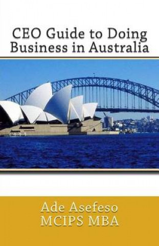 Libro CEO Guide to Doing Business in Australia Ade Asefeso MCIPS MBA