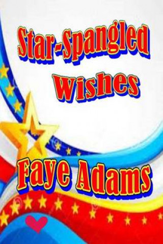 Kniha Star-Spangled Wishes Faye Adams