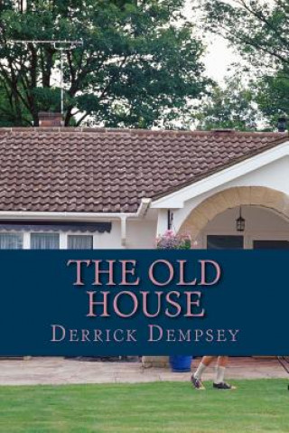 Книга he Old House Derrick O Dempsey