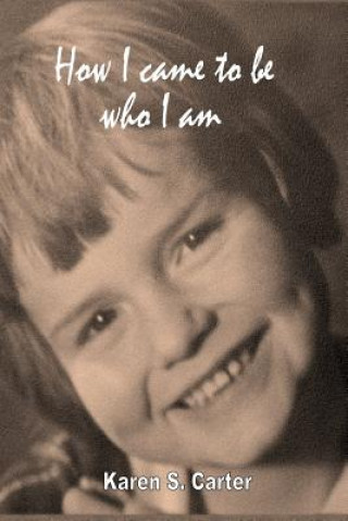 Libro How I came to be who I am Karen S Carter