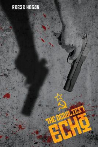 Knjiga The Deadliest Echo Reese Hogan