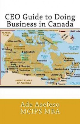 Knjiga CEO Guide to Doing Business in Canada Ade Asefeso MCIPS MBA