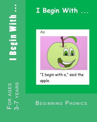 Kniha I Begin With ...: A phonics alphabet reading book. Amy Mitchell