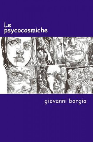 Könyv Le psycocosmiche Giovanni Borgia