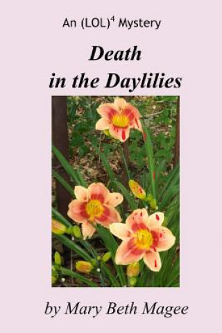 Kniha Death in the Daylilies: An (LOL)4 Mystery Mary Beth Magee