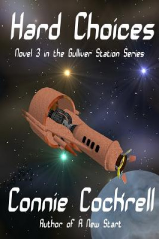 Kniha Hard Choices: Novel 3 in the Gulliver Station Series Connie Cockrell