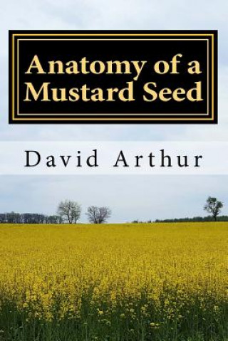 Książka Anatomy of a Mustard Seed David Arthur