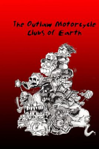 Kniha The Outlaw Motorcycle Clubs of Earth. A W Ellison