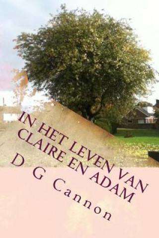 Kniha In het leven van Claire en Adam D G Cannon