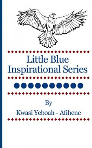 Carte Little Blue Inspirational Series: Volume 10 Kwasi Yeboah-Afihene