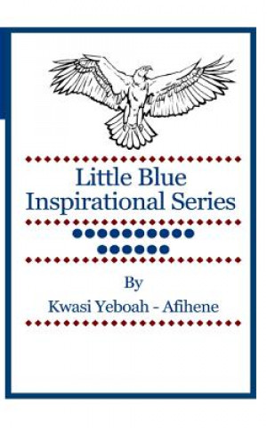 Carte Little Blue Inspirational Series: Volume 16 Kwasi Yeboah-Afihene