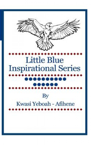 Kniha Little Blue Inspirational Series: Volume 16 Kwasi Yeboah-Afihene