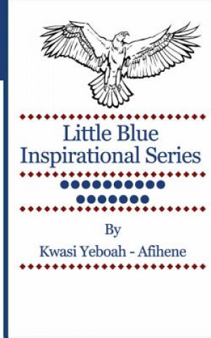 Carte Little Blue Inspirational Series: Volume 17 Kwasi Yeboah-Afihene