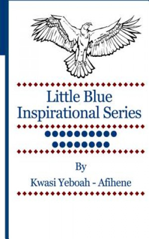 Carte Little Blue Inspirational Series: Volume 18 Kwasi Yeboah-Afihene