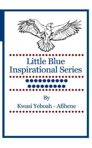 Carte Little Blue Inspirational Series: Volume 19 Kwasi Yeboah-Afihene