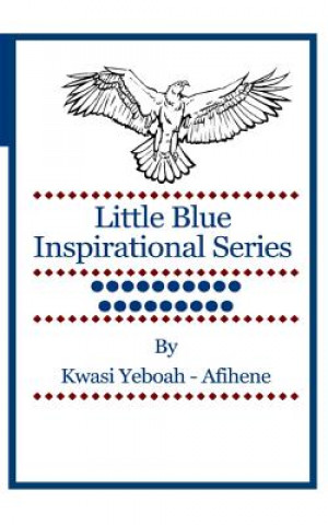 Книга Little Blue Inspirational Series: Volume 19 Kwasi Yeboah-Afihene