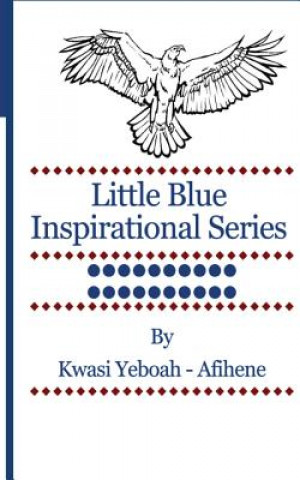 Carte Little Blue Inspirational Series: Volume 20 Kwasi Yeboah-Afihene