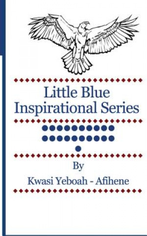 Carte Little Blue Inspirational Series: Volume 21 Kwasi Yeboah-Afihene