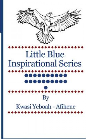 Kniha Little Blue Inspirational Series: Volume 21 Kwasi Yeboah-Afihene