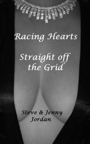Kniha Racing Hearts Straight off the Gird Steve Jordan