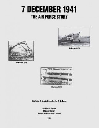 Knjiga 7 December 1941: The Air Force Story Leatrice R Arakaki