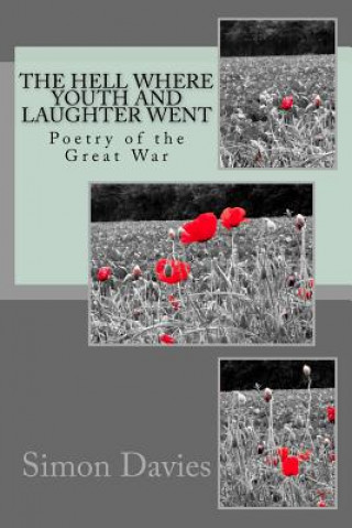 Kniha The Hell Where Youth and Laughter Went: Poetry of the First World War MR Simon Davies