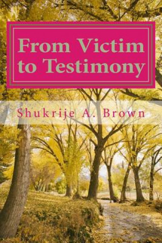 Книга From Victim to Testimony Shukrije A Brown