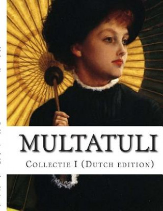 Carte Multatuli, Collectie I Eduard Douwes Dekker