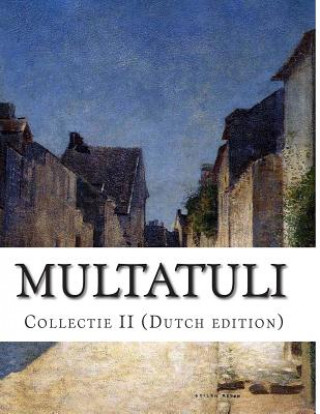 Carte Multatuli, Collectie II (Dutch edition) Eduard Douwes Dekker