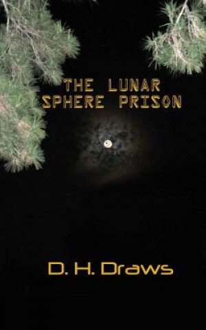 Книга The Lunar Sphere Prison D H Draws