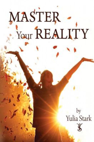 Книга Master your Reality Yulia Stark