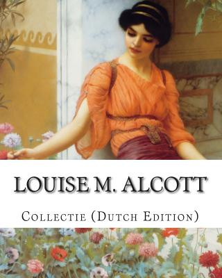 Könyv Louise M. Alcott, Collectie (Dutch Edition) Louise M Alcott