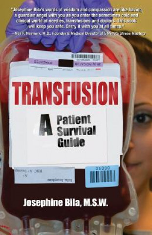 Kniha Transfusion: A Patient Survival Guide Josephine Bila