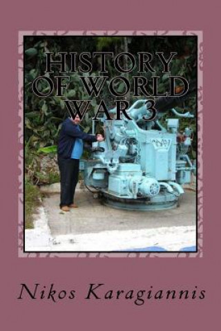 Carte History of World War 3 Nikos Karagiannis