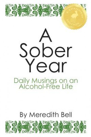 Buch A Sober Year: Daily Musings on an Alcohol-Free Life Meredith Bell