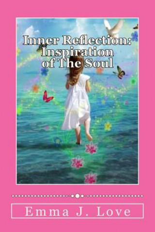 Kniha Inner Reflection: Inspiration of The Soul Emma J Love