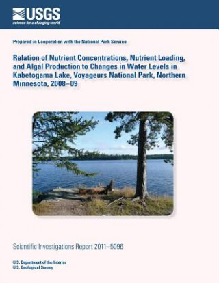 Книга Relation of Nutrient Concentrations, Nutrient Loading, and Algal Production to Changes in Water Levels in Kabetogama Lake, Voyageurs National Park, No U S Department of the Interior