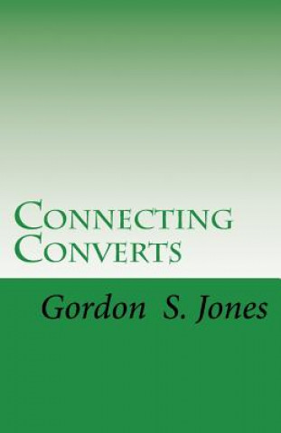 Książka Connecting Converts Gordon S Jones