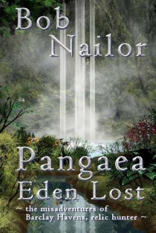 Kniha Pangaea: Eden Lost Bob Nailor
