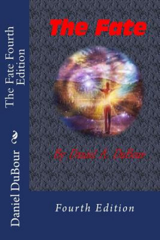 Knjiga The Fate Fourth Edition: Fourth Edition Daniel Allen Dubour