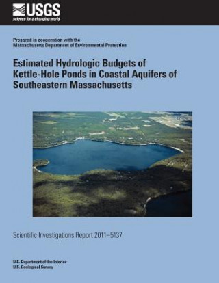 Buch Estimated Hydrologic Budgets of Kettle-Hole Ponds in Coastal Aquifers of Southeastern Massachusetts U S Department of the Interior