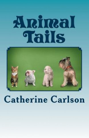 Kniha Animal Tails Catherine Anne Carlson