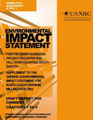 Książka Environmental Impact Statement for the Dewey-Burdock Project in Custer and Fall River Countries, South Dakota: Supplement to the Generic Environmental U S Nuclear Regulatory Commission