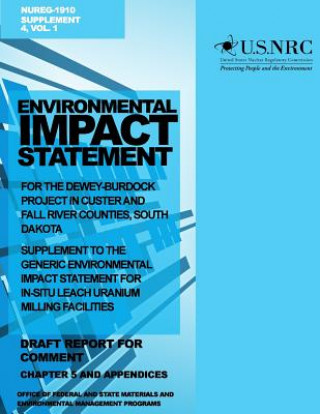 Książka Environmental Impact Statement for the Dewey-Burdock Project in Custer and Fall River Countries, South Dakota: Supplement to the Generic Environmental U S Nuclear Regulatory Commission